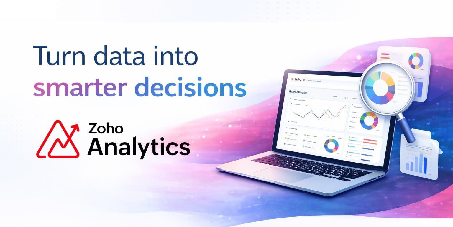 How Zoho Analytics Helps Businesses Make Data-Driven Decisions?
