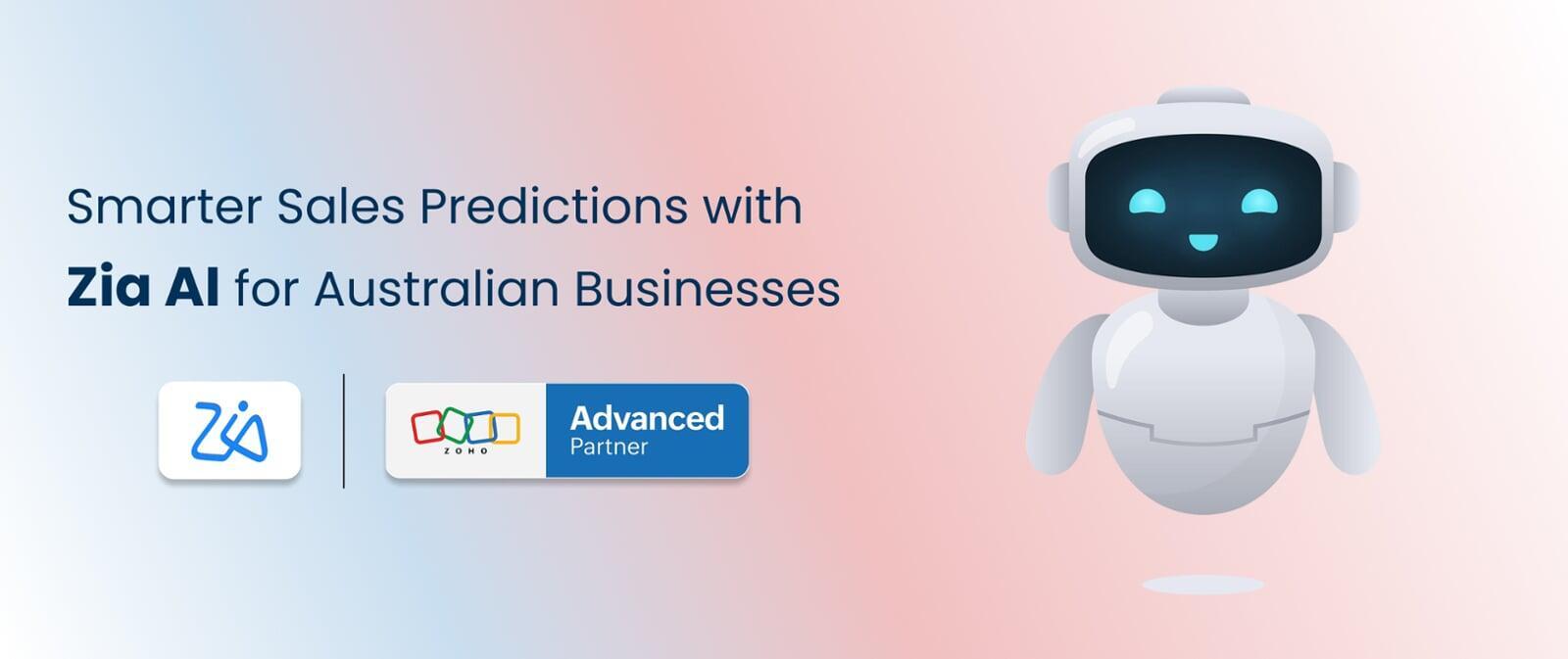 Smarter Sales Predictions with Zia AI for Australian Businesses