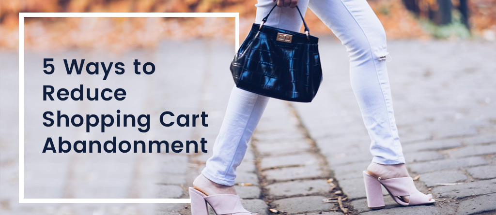 How To Reduce Shopping Cart Abandonment